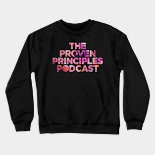 The Proven Principles Podcast Colofull Crewneck Sweatshirt